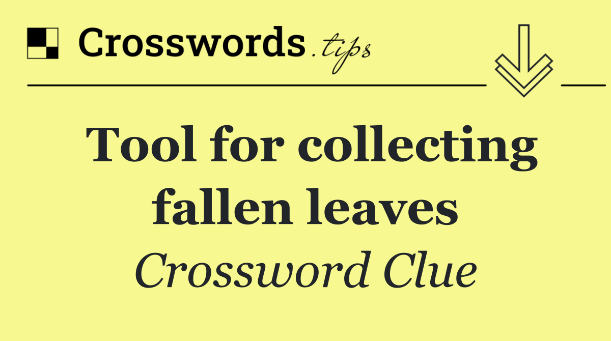 Tool for collecting fallen leaves