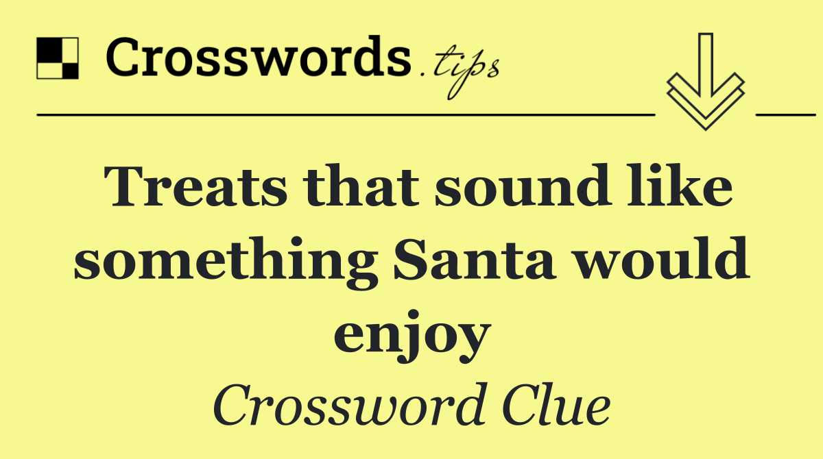 Treats that sound like something Santa would enjoy