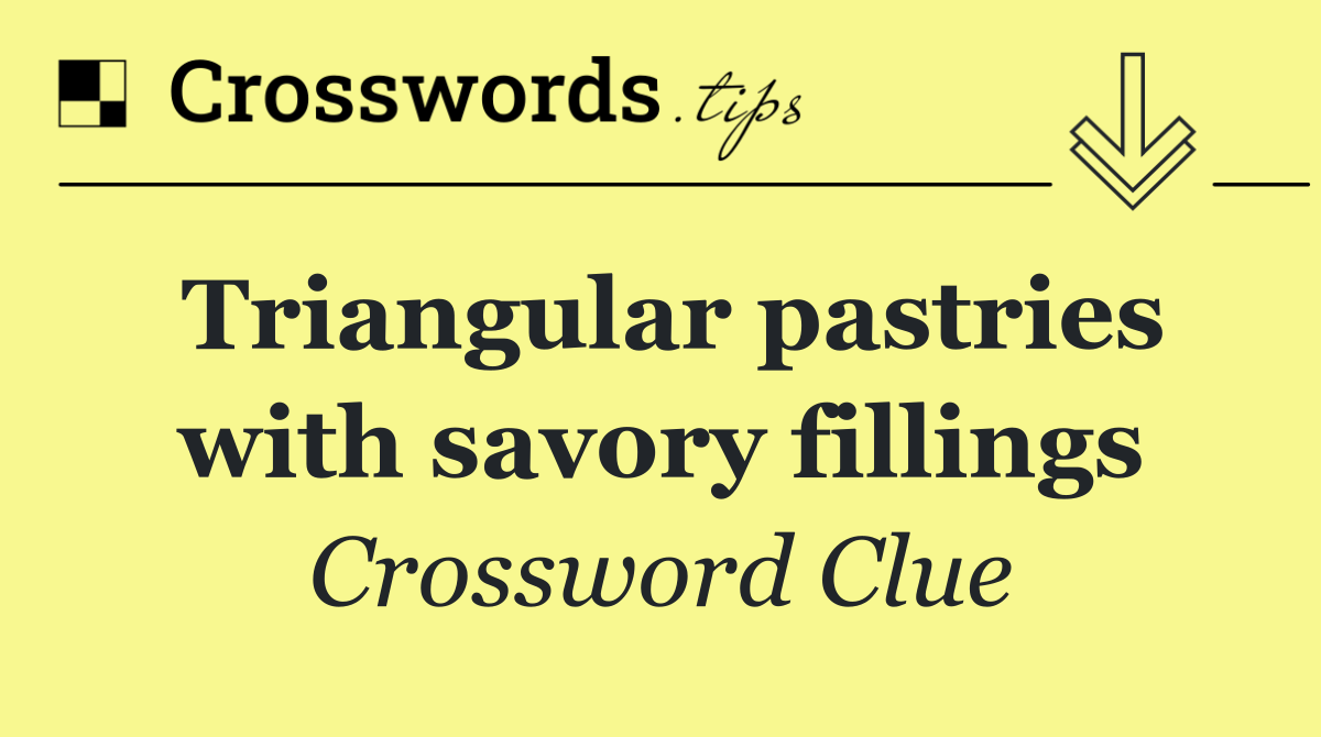 Triangular pastries with savory fillings