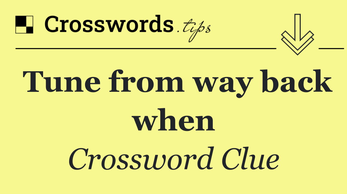 Tune from way back when