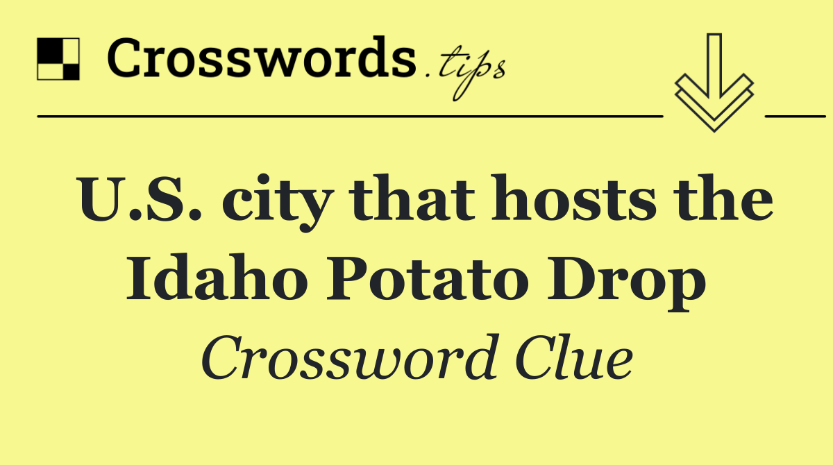 U.S. city that hosts the Idaho Potato Drop