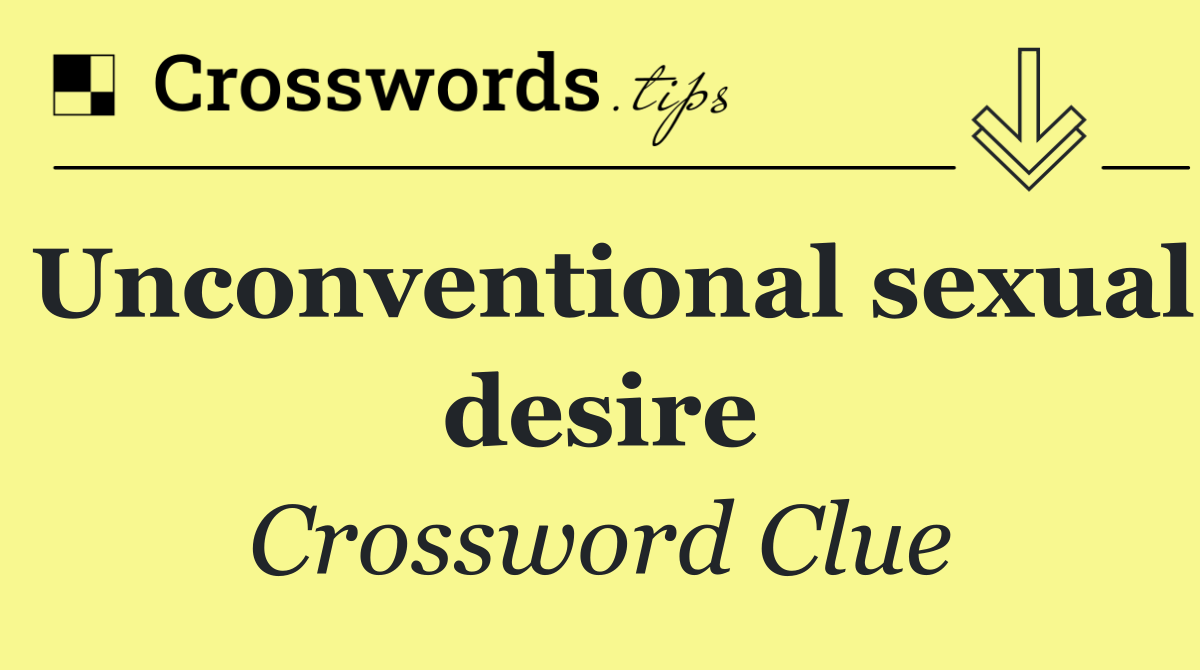 Unconventional sexual desire