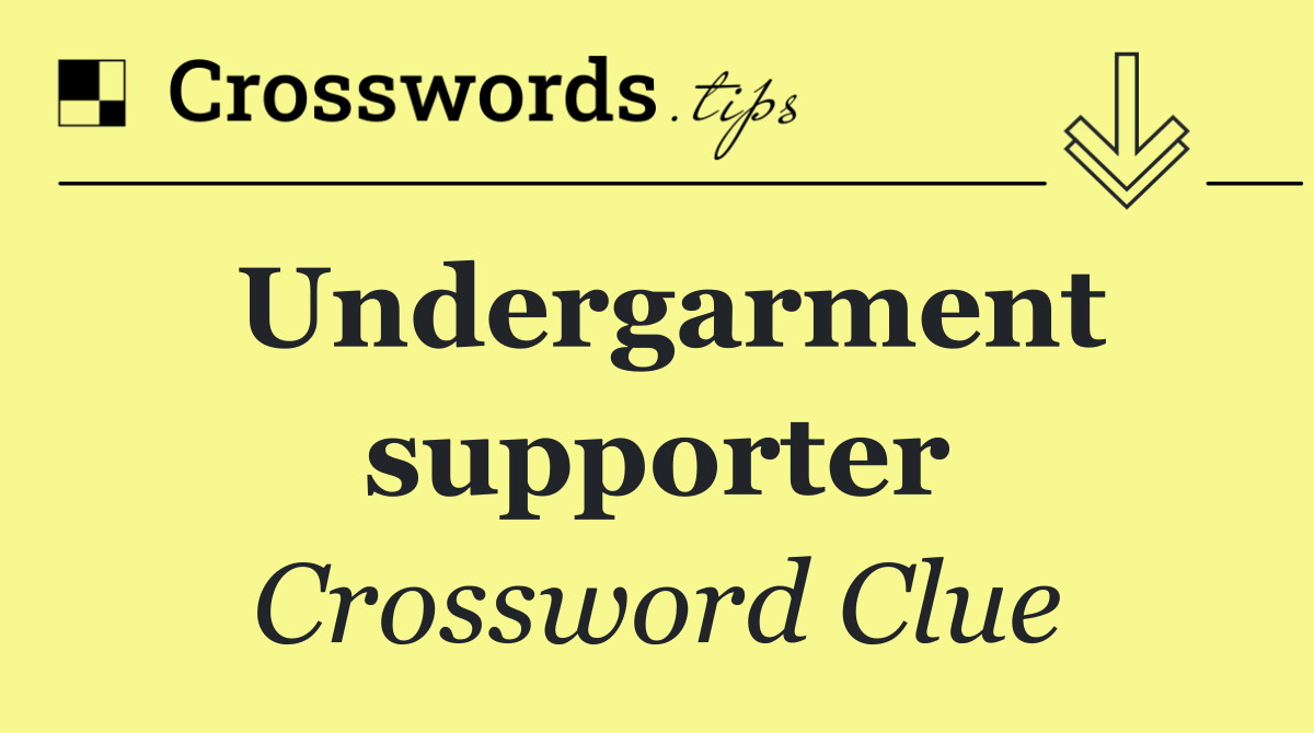 Undergarment supporter