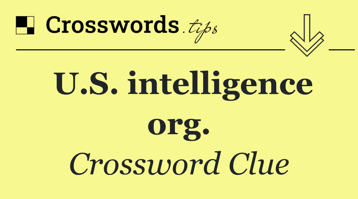 U.S. intelligence org.