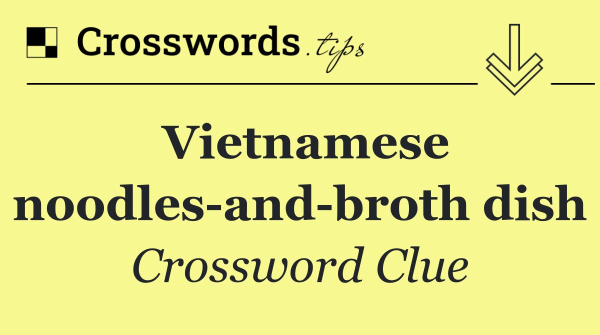 Vietnamese noodles and broth dish