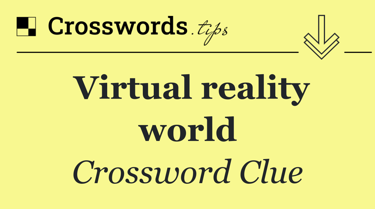 Virtual reality world