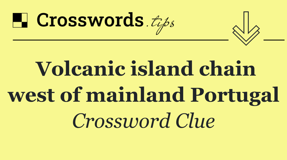 Volcanic island chain west of mainland Portugal