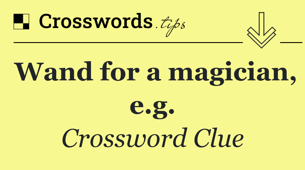 Wand for a magician, e.g.