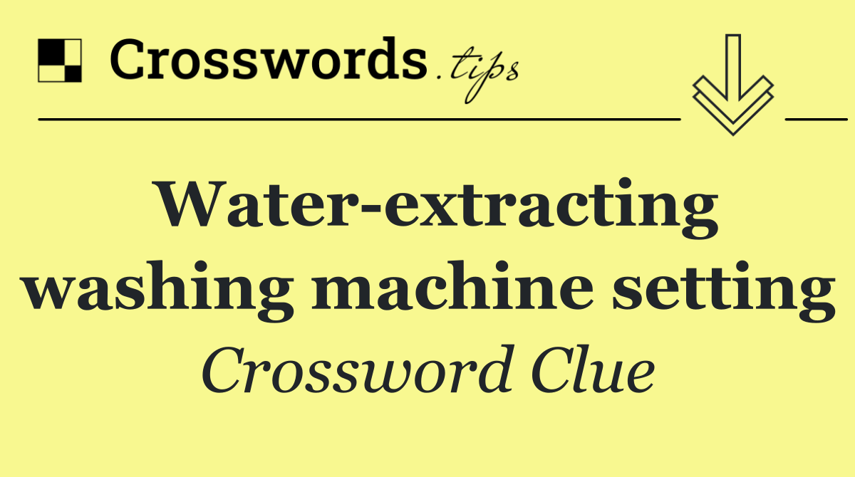Water extracting washing machine setting