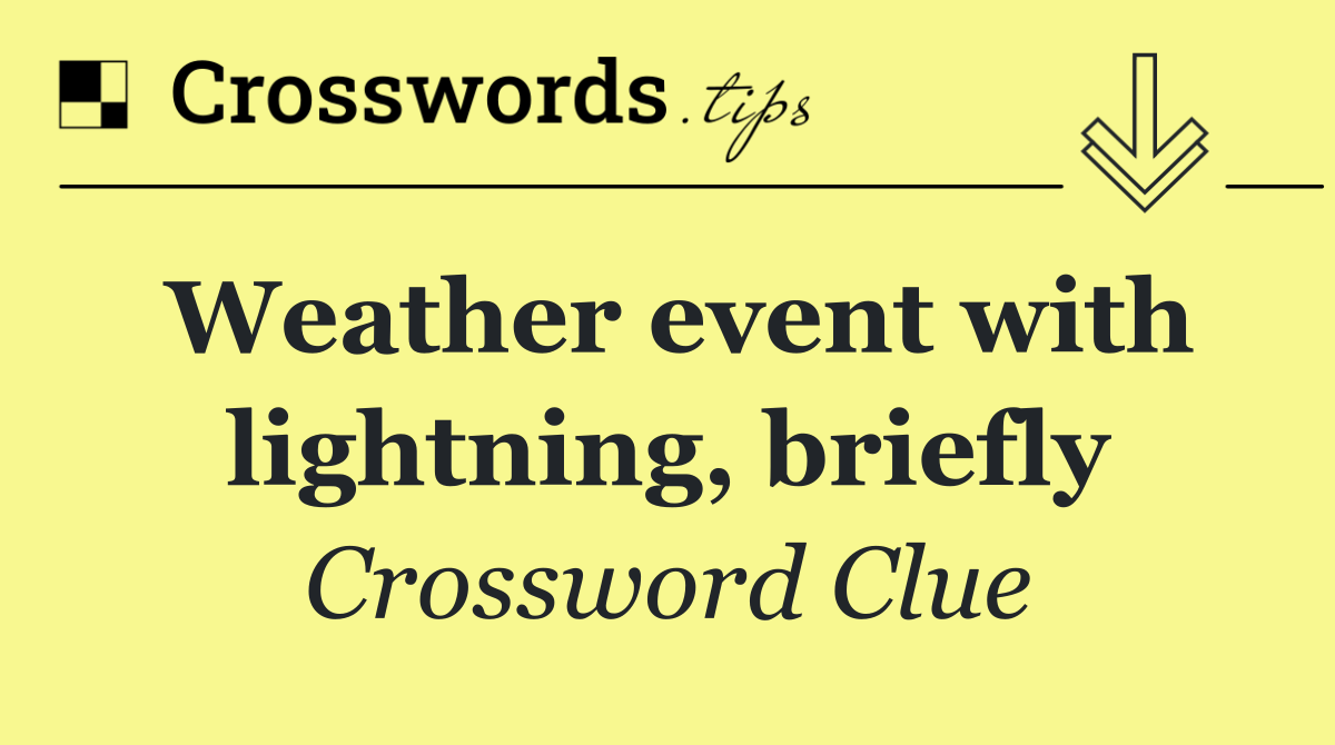 Weather event with lightning, briefly