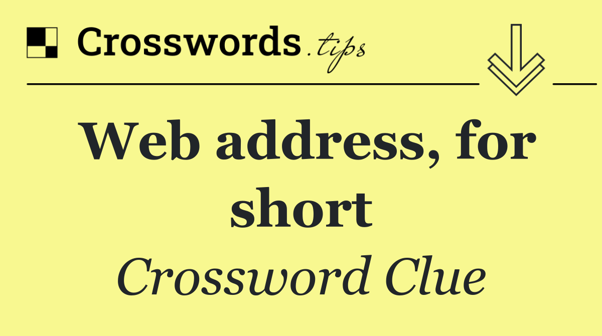 Web address, for short