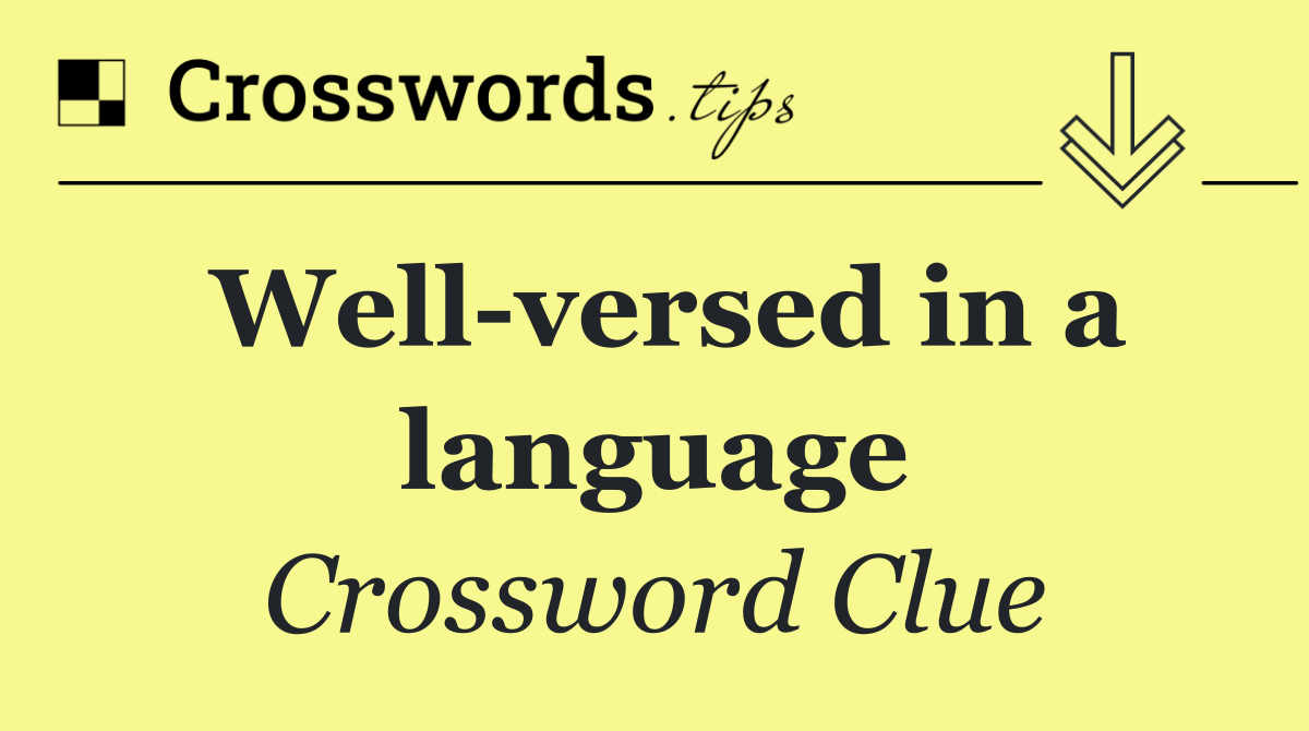 Well versed in a language