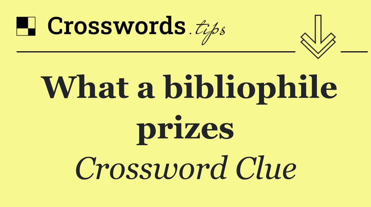 What a bibliophile prizes