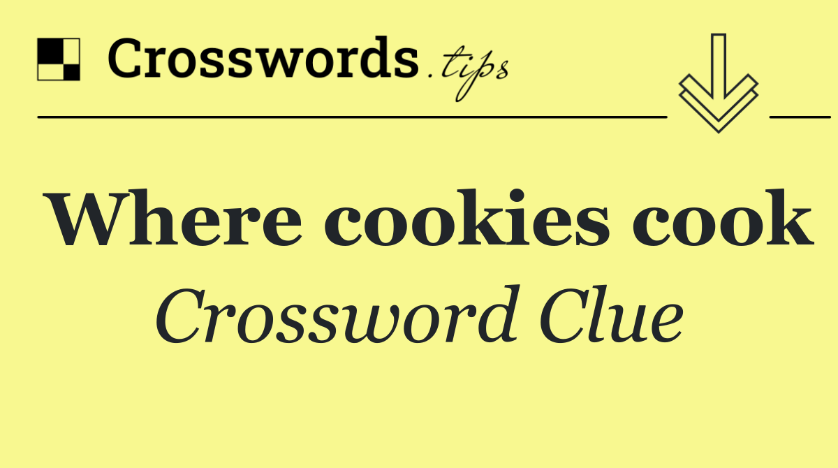 Where cookies cook