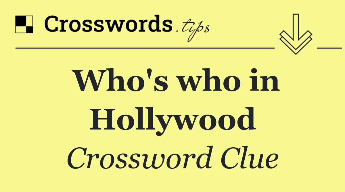 Who's who in Hollywood