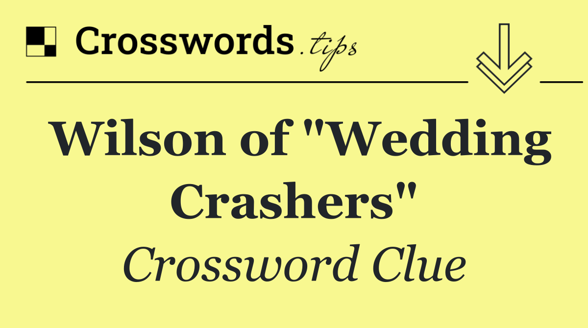 Wilson of "Wedding Crashers"