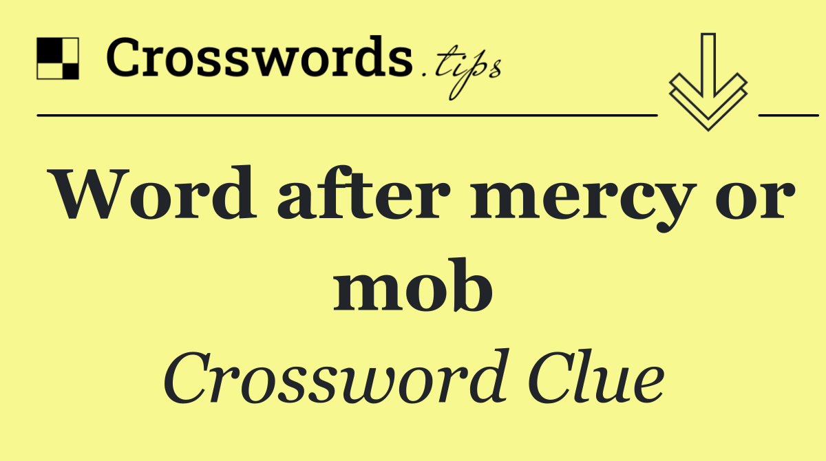 Word after mercy or mob
