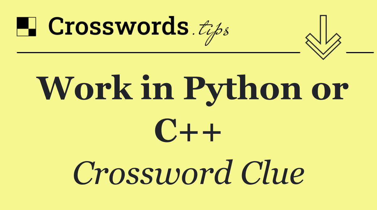 Work in Python or C++