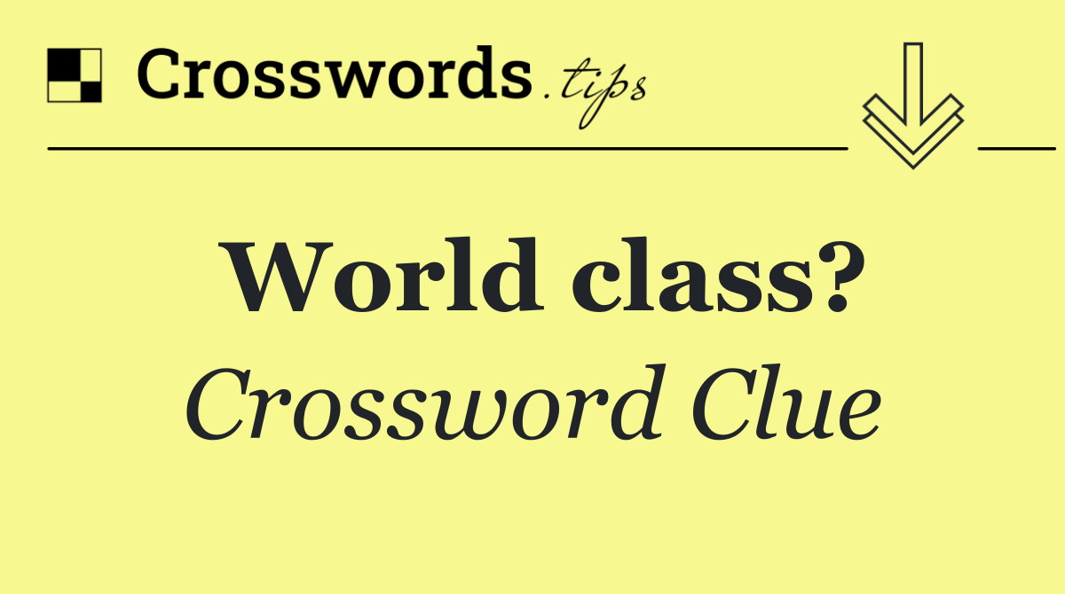 World class?