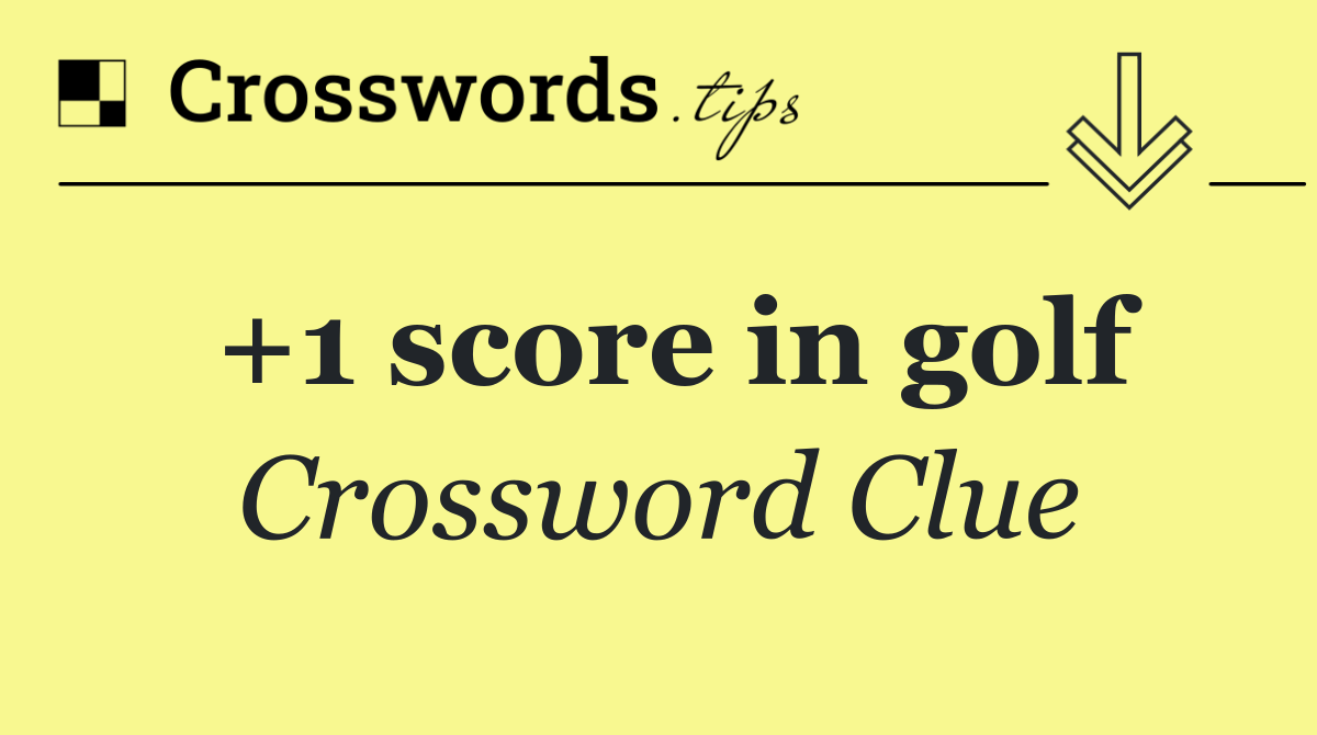 +1 score in golf