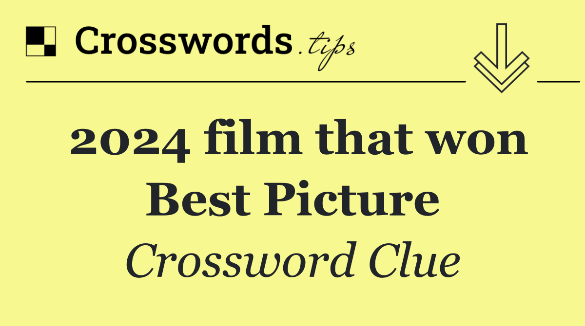 2024 film that won Best Picture