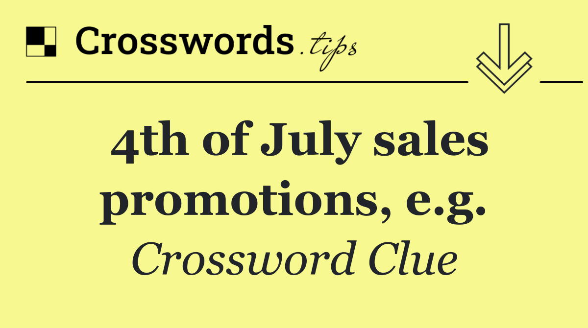 4th of July sales promotions, e.g.