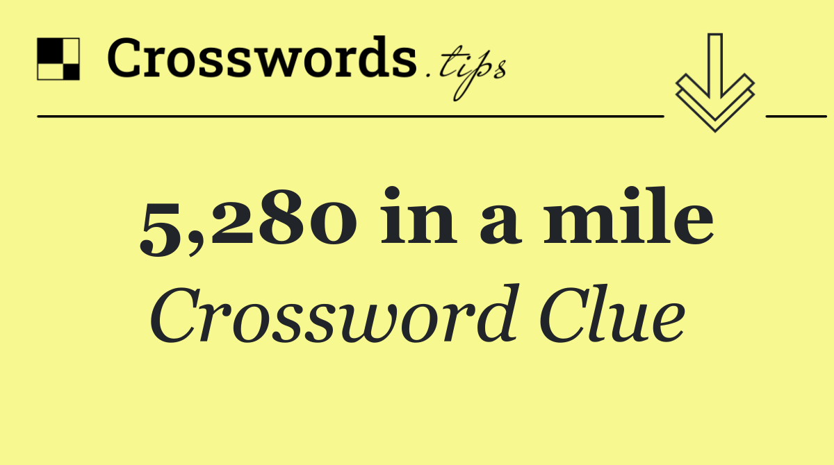 5,280 in a mile