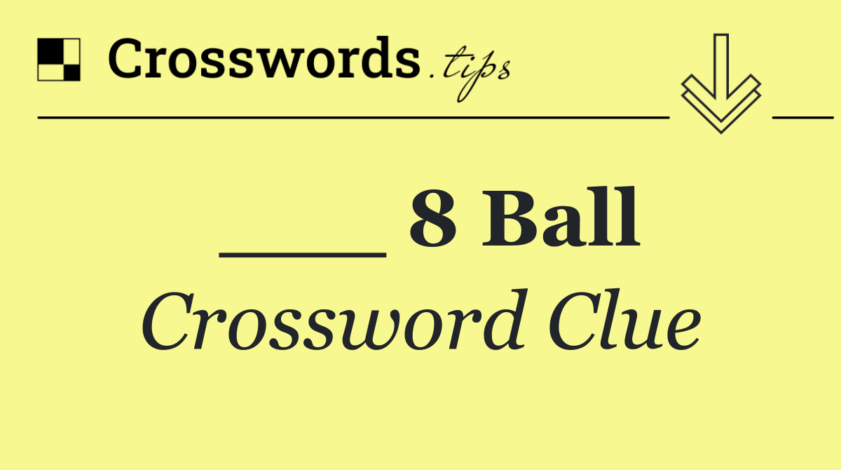 ___ 8 Ball