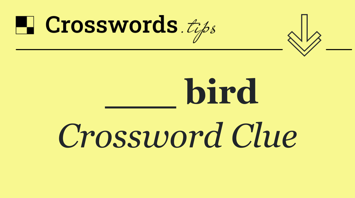 ___ bird
