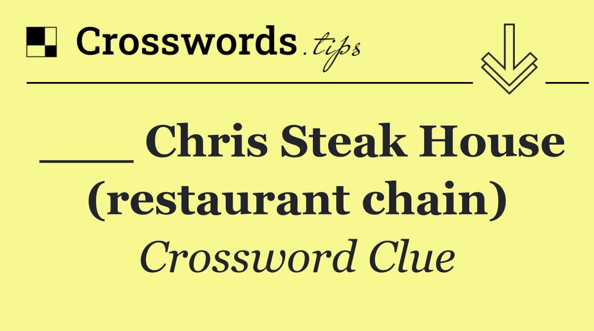 ___ Chris Steak House (restaurant chain)