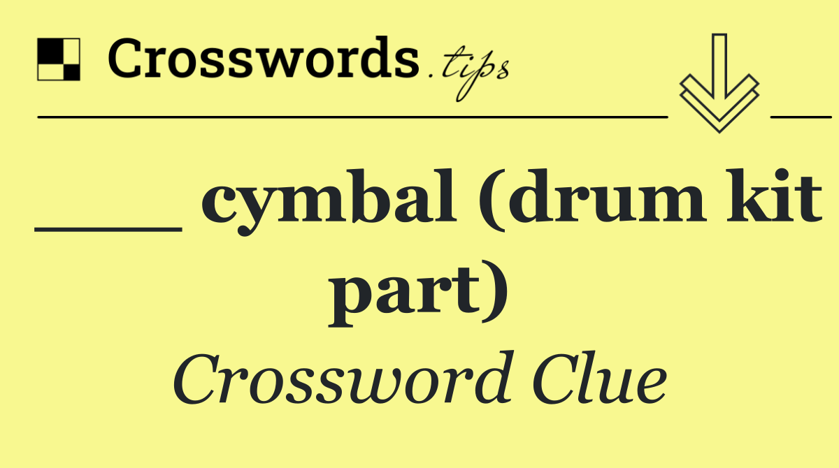 ___ cymbal (drum kit part)
