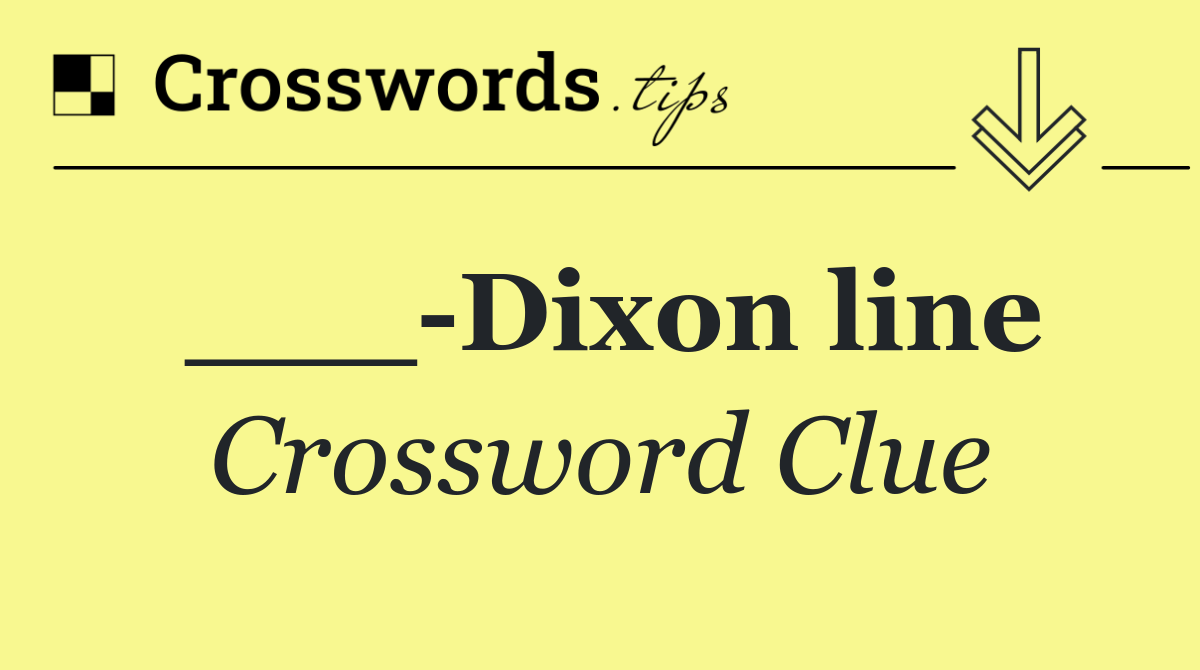 ___ Dixon line