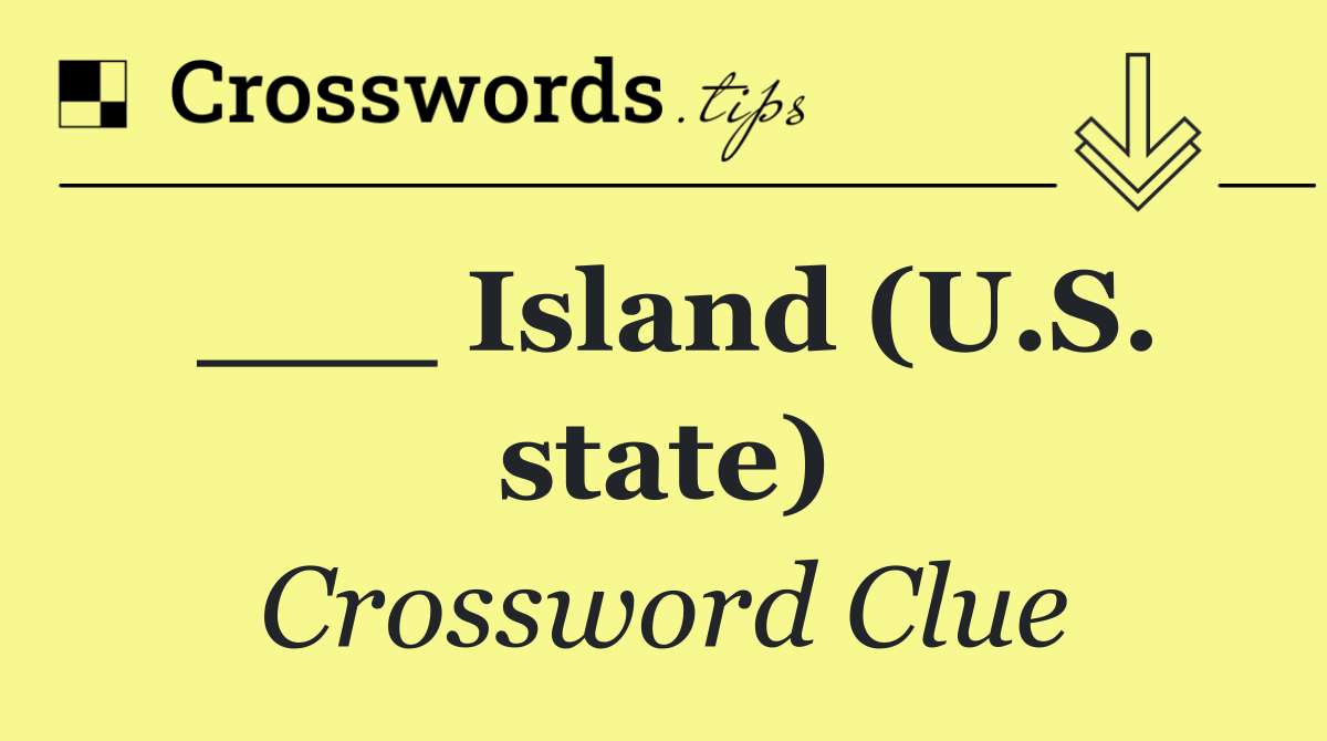 ___ Island (U.S. state)