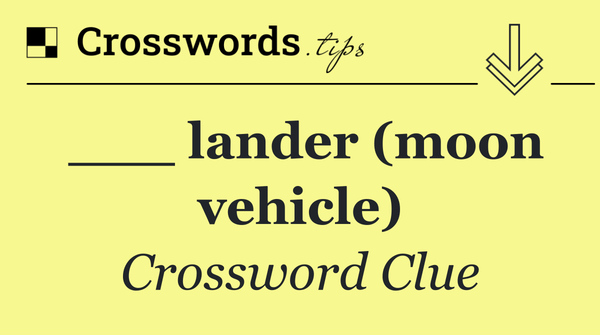 ___ lander (moon vehicle)