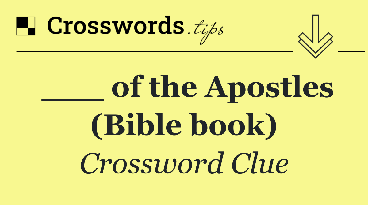 ___ of the Apostles (Bible book)