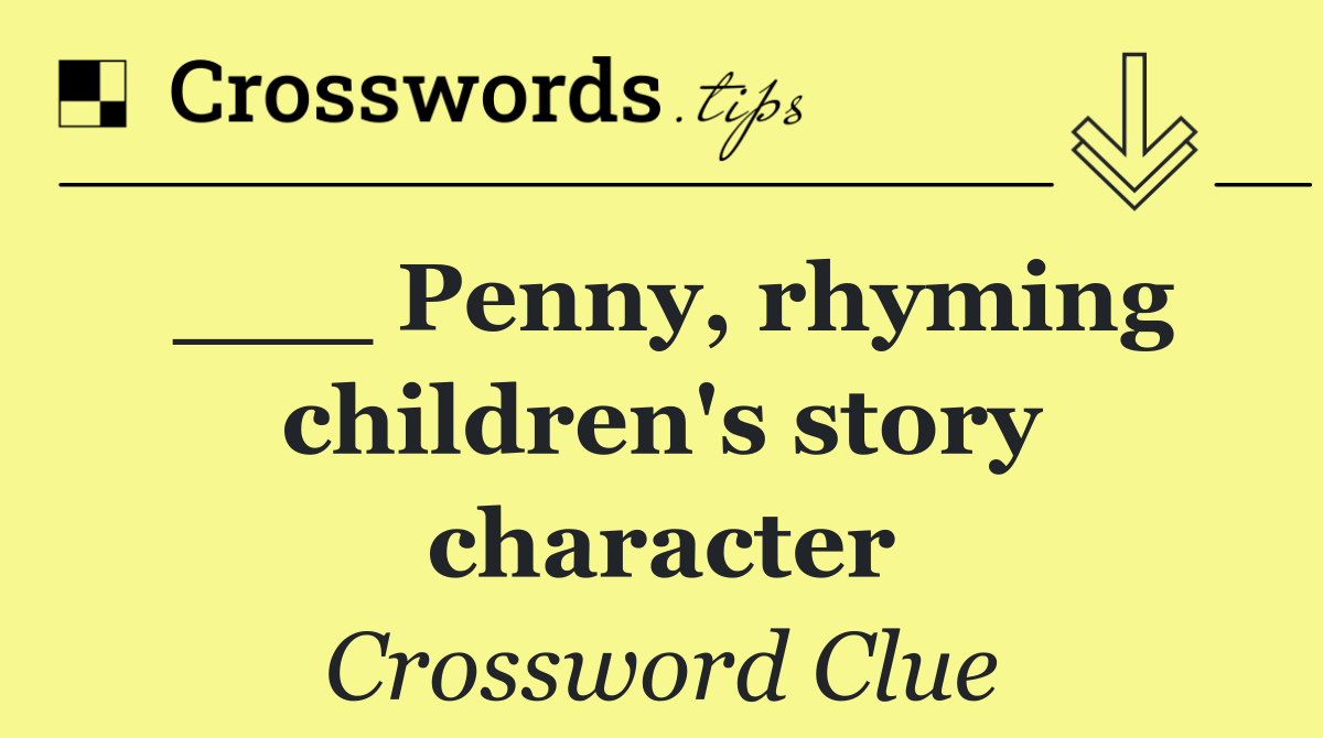 ___ Penny, rhyming children's story character