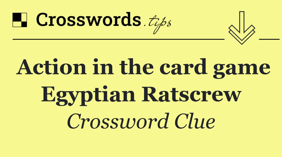 Action in the card game Egyptian Ratscrew