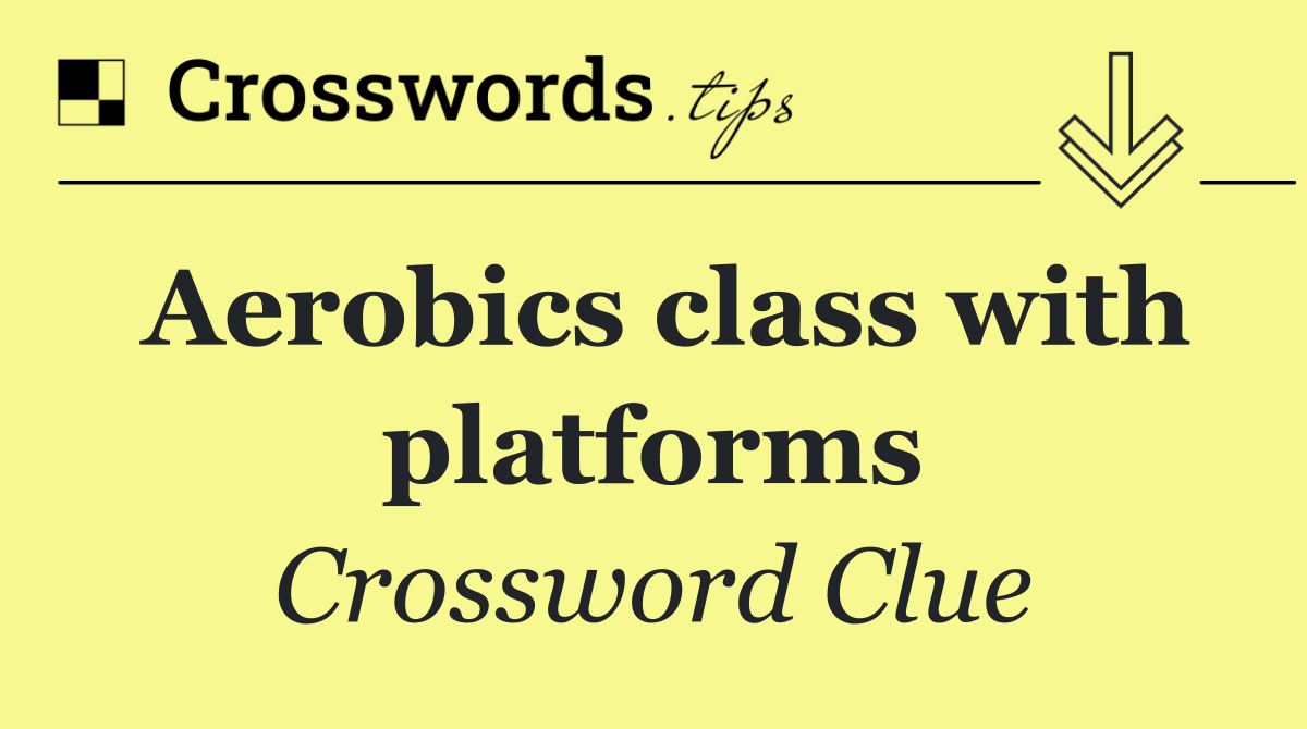 Aerobics class with platforms