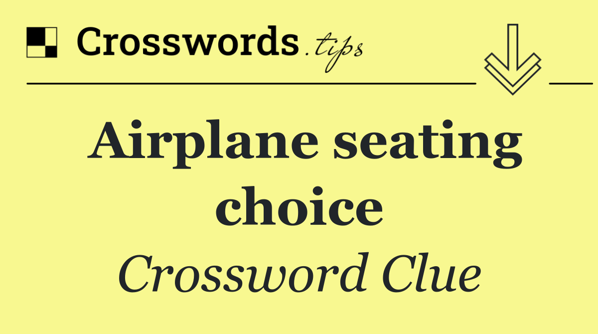 Airplane seating choice