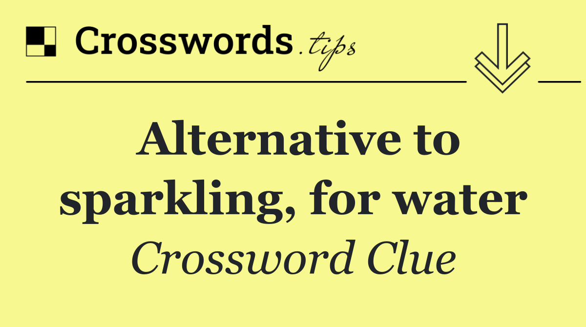 Alternative to sparkling, for water