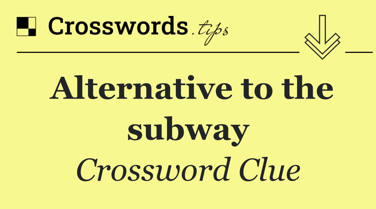 Alternative to the subway