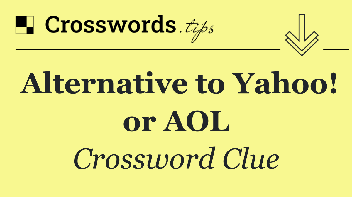 Alternative to Yahoo! or AOL