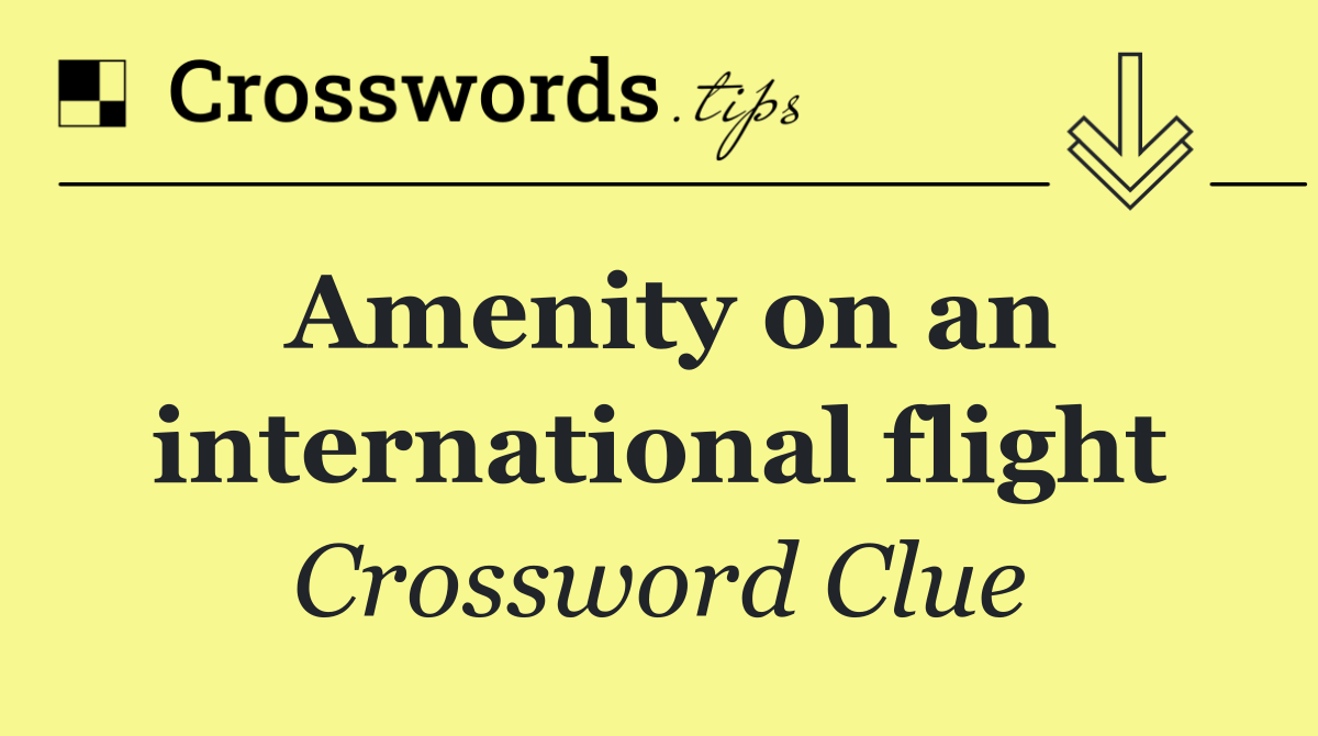 Amenity on an international flight