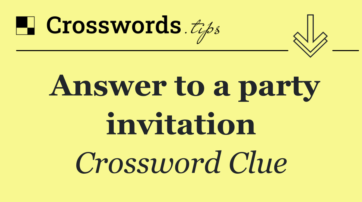 Answer to a party invitation