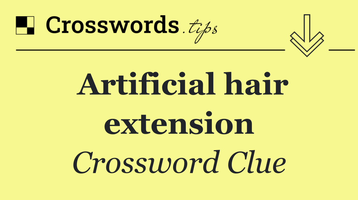 Artificial hair extension