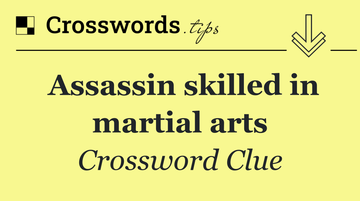 Assassin skilled in martial arts