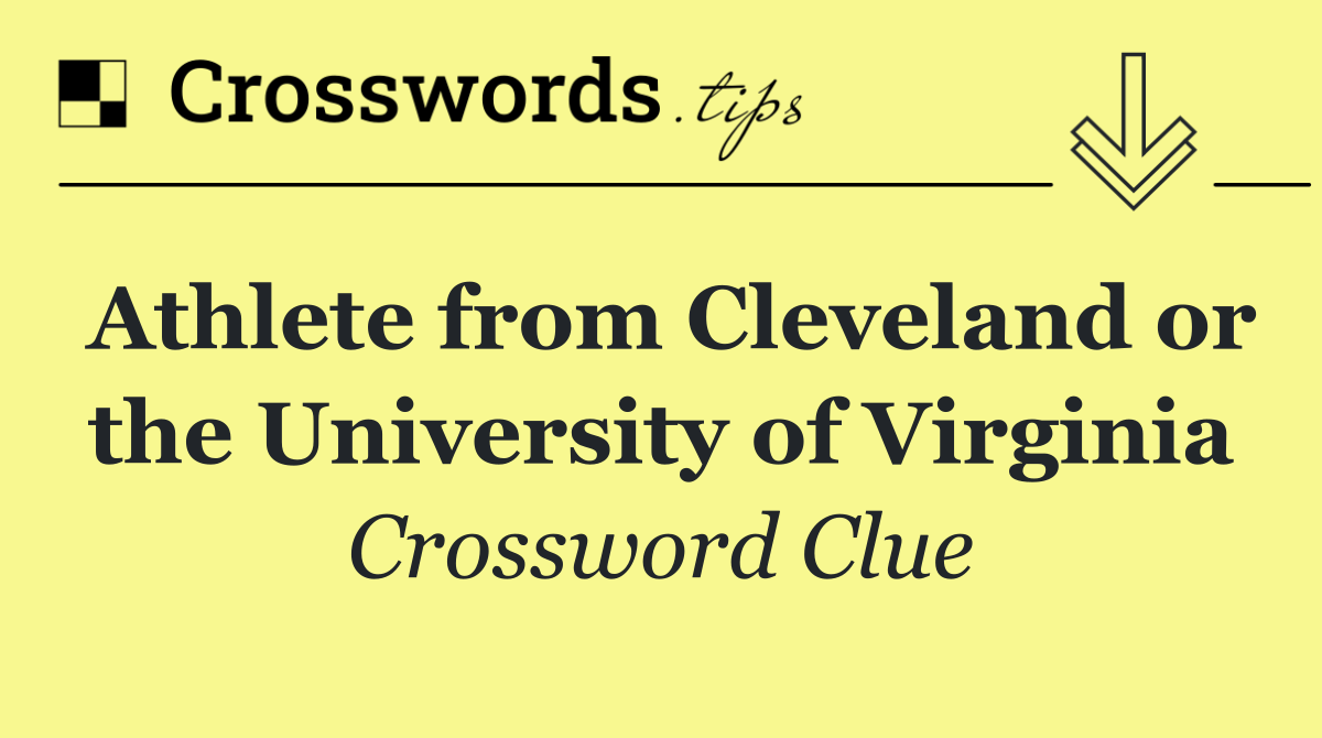 Athlete from Cleveland or the University of Virginia