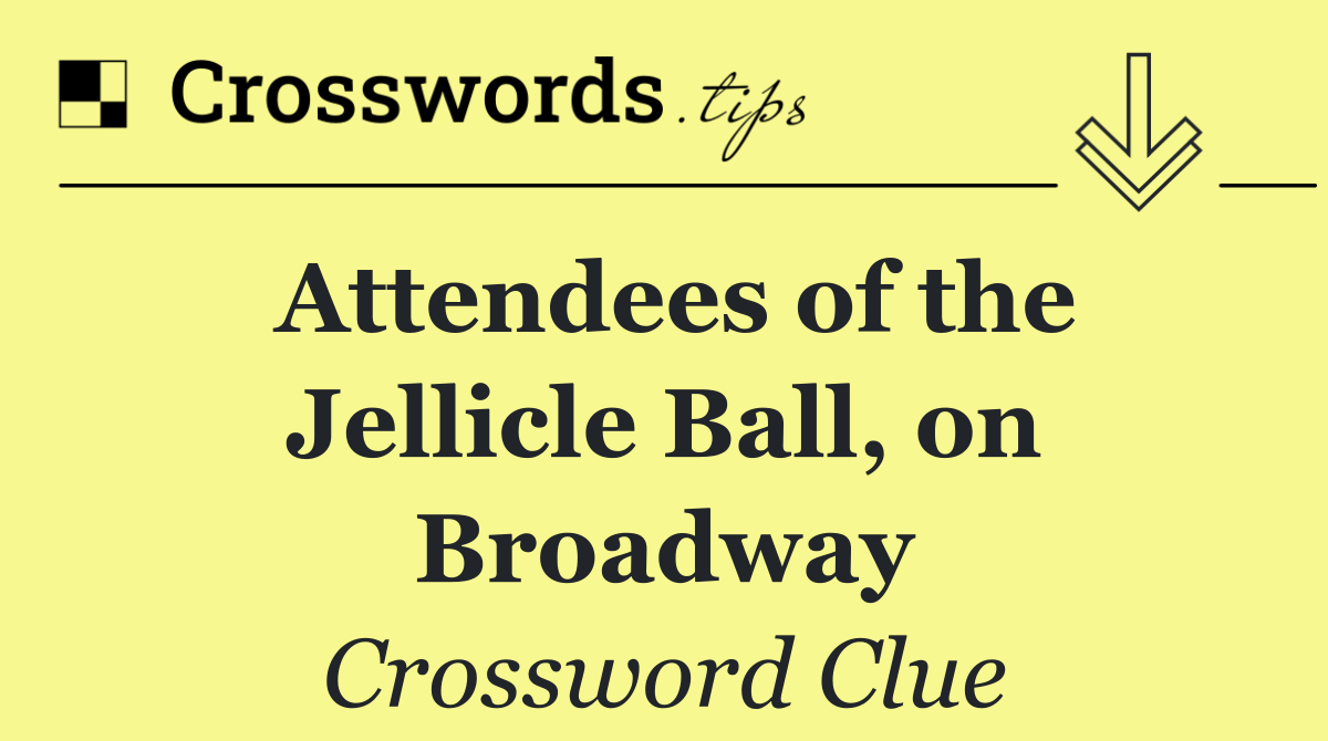 Attendees of the Jellicle Ball, on Broadway