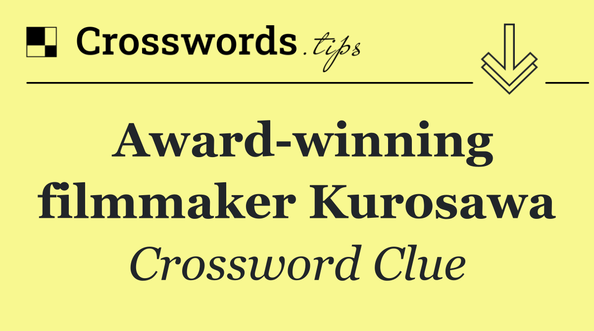 Award winning filmmaker Kurosawa