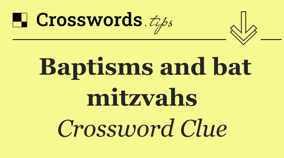 Baptisms and bat mitzvahs